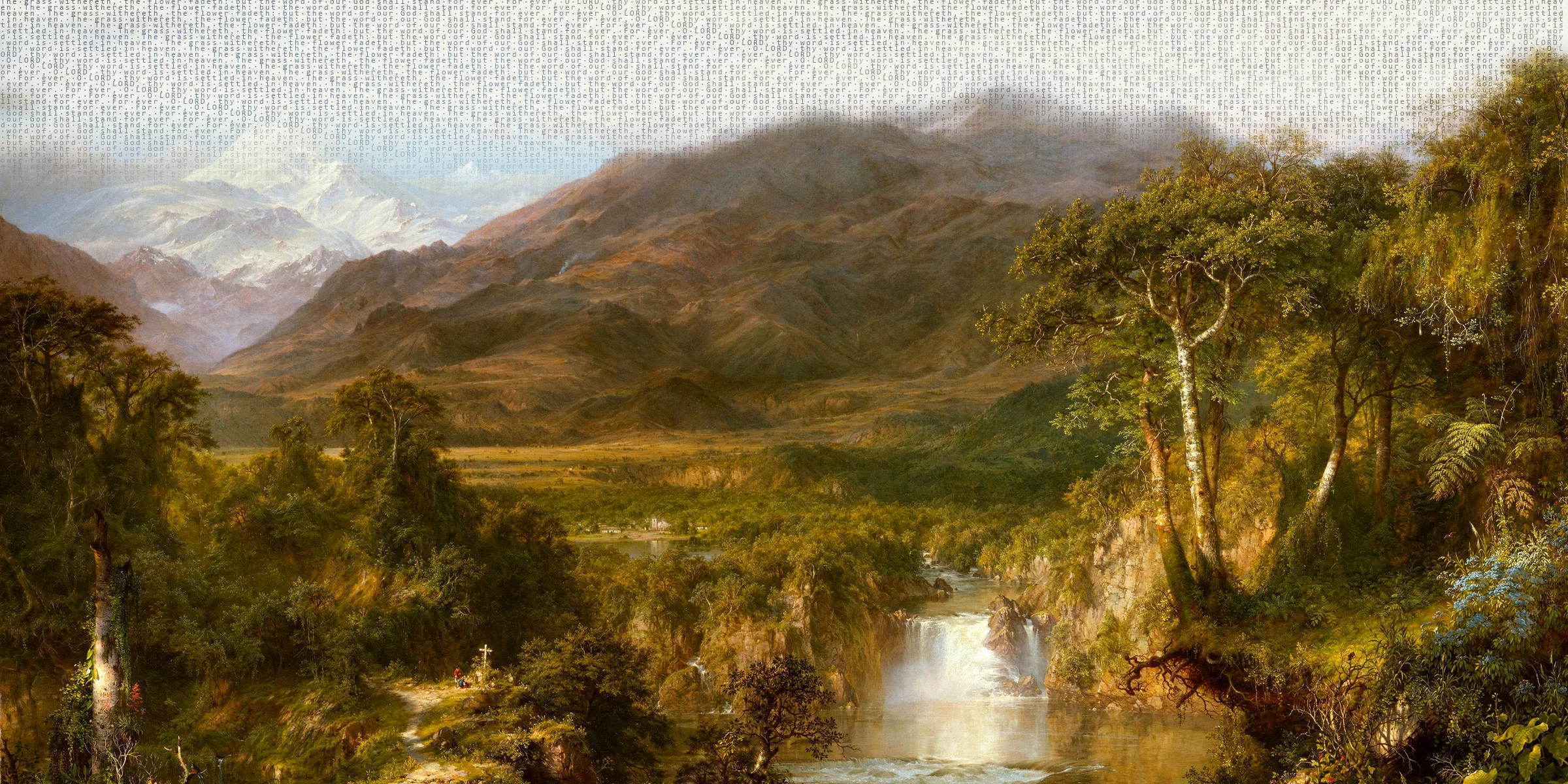 Frederic Edwin Church's The Heart of the Andes, its sky lettered with Isaiah 40:8: the word of our God shall stand for ever